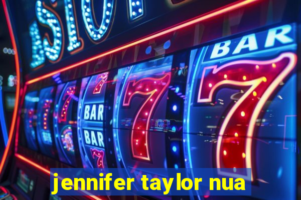 jennifer taylor nua